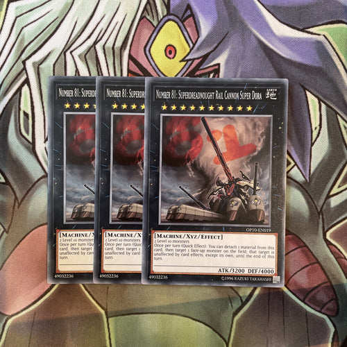 OP10-EN019 Number 81: Superdreadnought Rail Cannon Super Dora x3 Yugioh