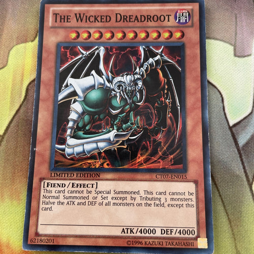 CT07-EN015  The Wicked Dreadroot Super Rare Limited Edition Yugioh Card